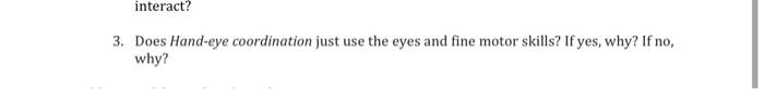 Solved 3 Does Handeye coordination just use the eyes and Biology Diagrams