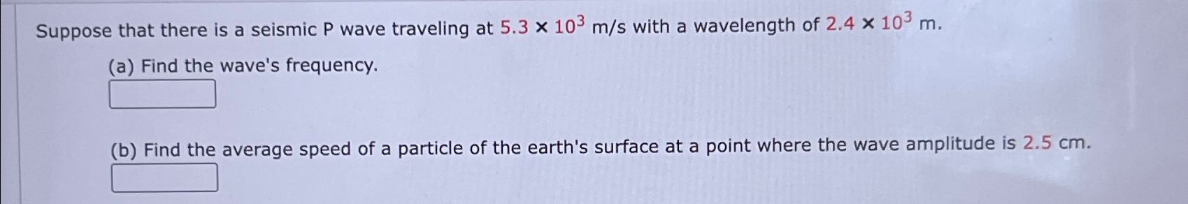 Solved Suppose that there is a seismic P wave traveling at | Chegg.com