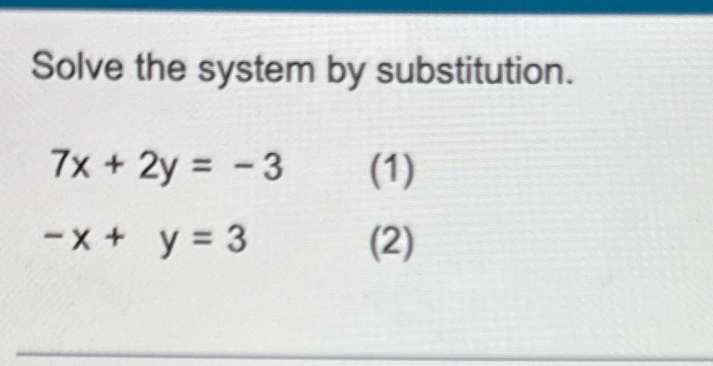 solved-solve-the-system-by-substitution-7x-2y-3-x-y-3-chegg