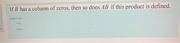 Solved If B Has A Column Of Zeros, Then So Does AB If This | Chegg.com