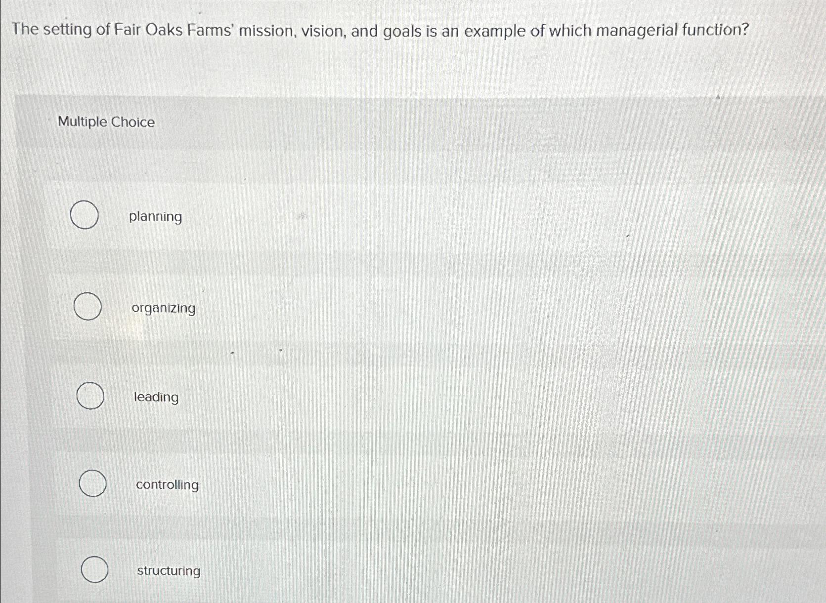 Solved The setting of Fair Oaks Farms' mission, vision, and | Chegg.com