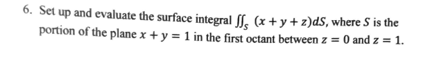 Solved Set up ﻿and evaluate the surface integral | Chegg.com