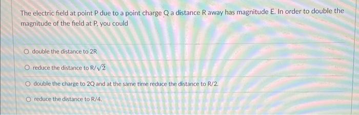 Solved The electric field at point P due to a point charge Q | Chegg.com