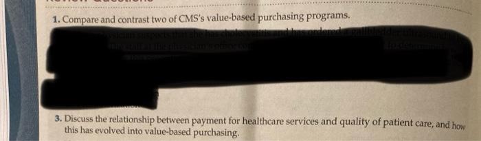 1. Compare and contrast two of CMSs value-based purchasing programs. 3. Discuss the relationship between payment for healthc