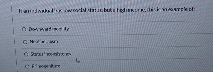 Solved If an individual has low social status, but a high | Chegg.com