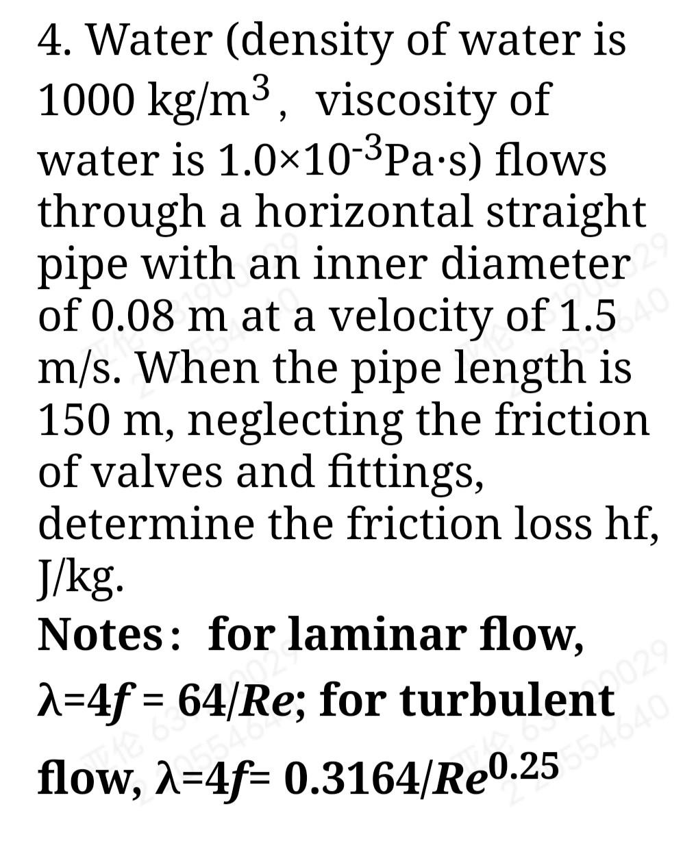 Solved 4. Water (density of water is 1000 kg/m3, viscosity | Chegg.com