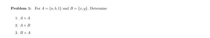 Solved Problem 1: For A {a,b,1} And B = {x,y}. Determine 1. | Chegg.com