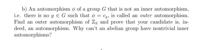 Solved b) An automorphism o of a group G that is not an