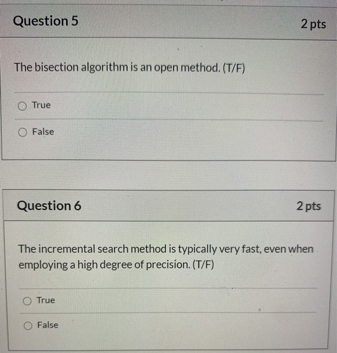 Solved Question 5 2 pts The bisection algorithm is an open | Chegg.com