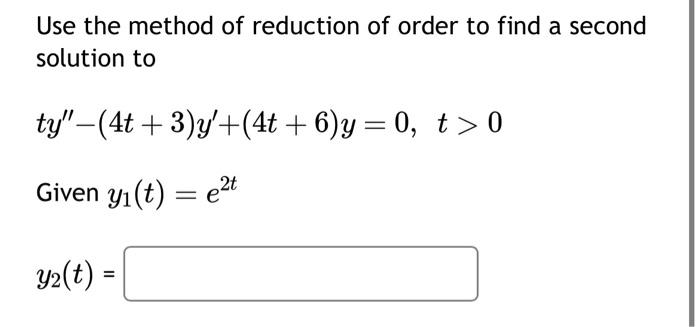 Solved Use the method of reduction of order to find a second | Chegg.com