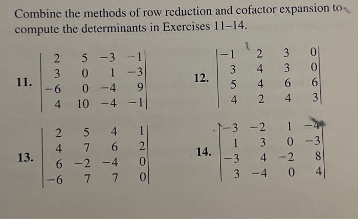 Solved Combine the methods of row reduction and cofactor Chegg