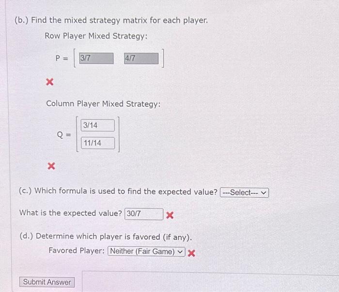 Solved Find each player's mixed strategy matrix and the | Chegg.com