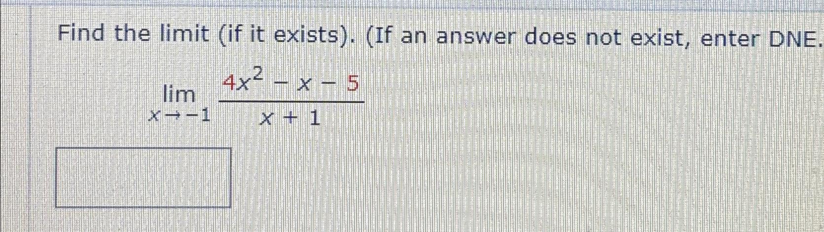 Solved Find the limit (if it exists). (If an answer does not | Chegg.com