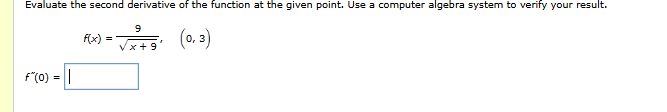 Solved Evaluate the second derivative of the function at the | Chegg.com