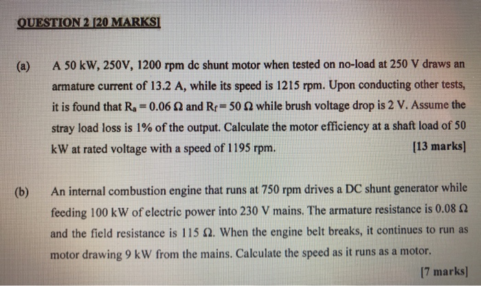 Solved] A 50 kW, DC shunt motor is loaded to draw rated armature cur