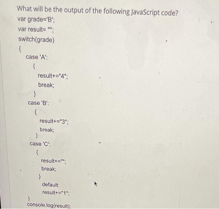 Solved What Will Be The Output Of The Following JavaScript | Chegg.com