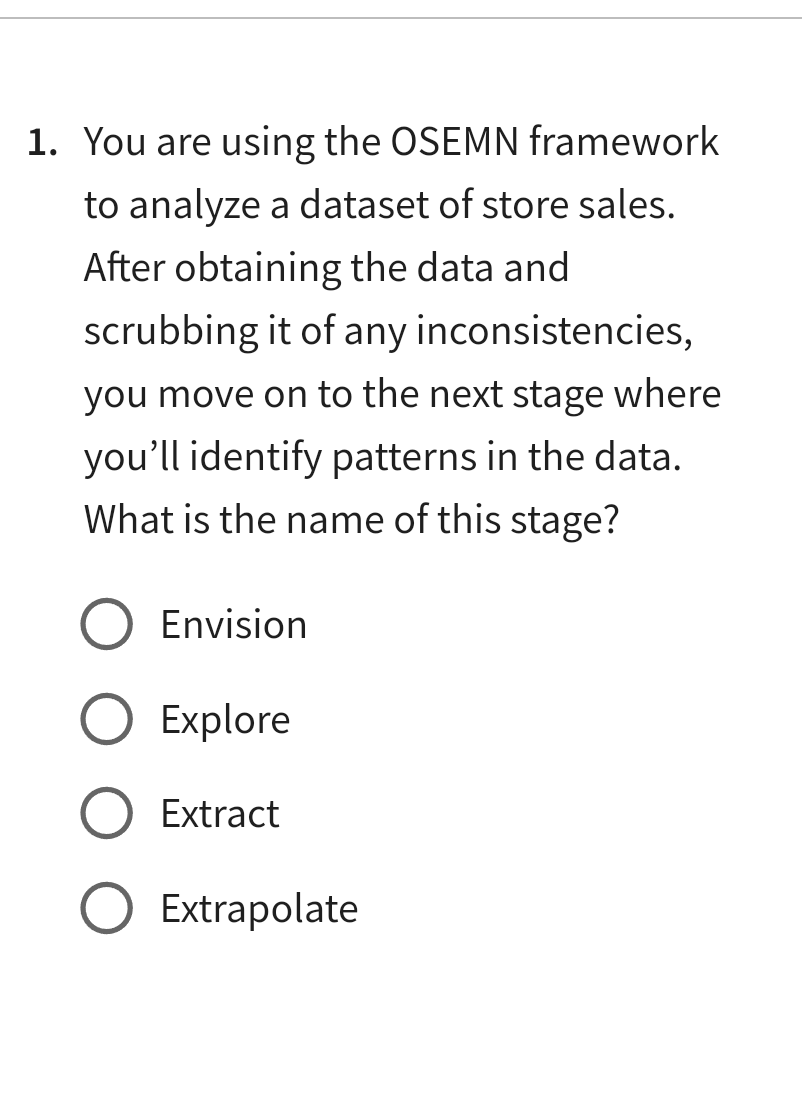 Solved You are using the OSEMN framework to analyze a | Chegg.com