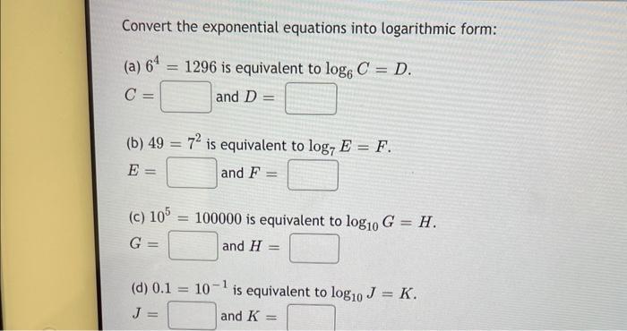 Solved Convert the exponential equations into logarithmic | Chegg.com