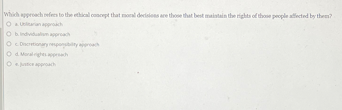 Solved Which approach refers to the ethical concept that | Chegg.com
