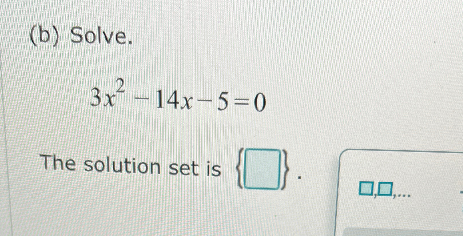 Solved (b) ﻿Solve.3x2-14x-5=0The Solution Set Is | Chegg.com