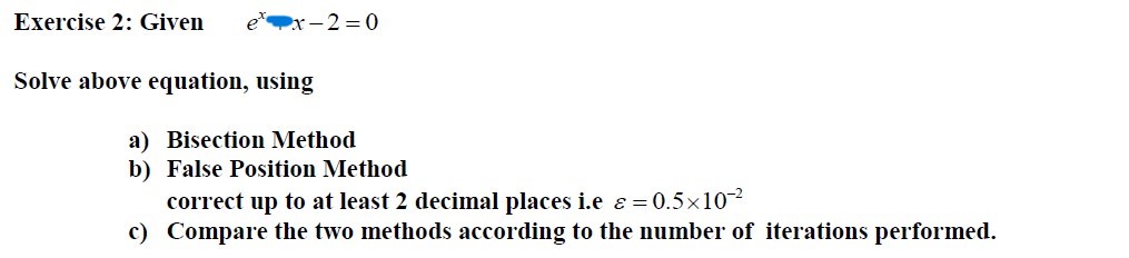 Exercise 2: Given ,ex-x-2=0Solve above equation, | Chegg.com