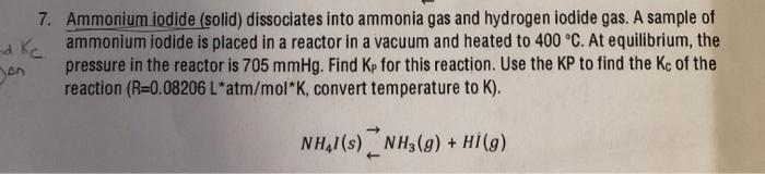 Solved 7. Ammonium iodide (solid) dissociates into ammonia | Chegg.com