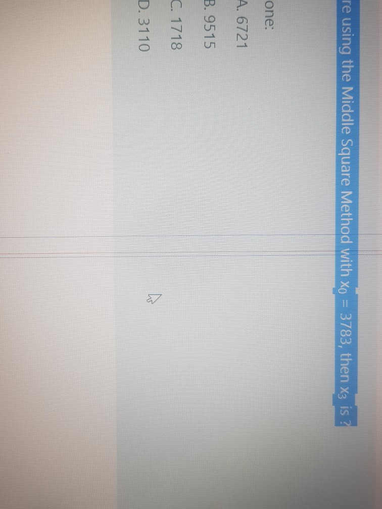 Solved re using the Middle Square Method with Xo = 3783, | Chegg.com