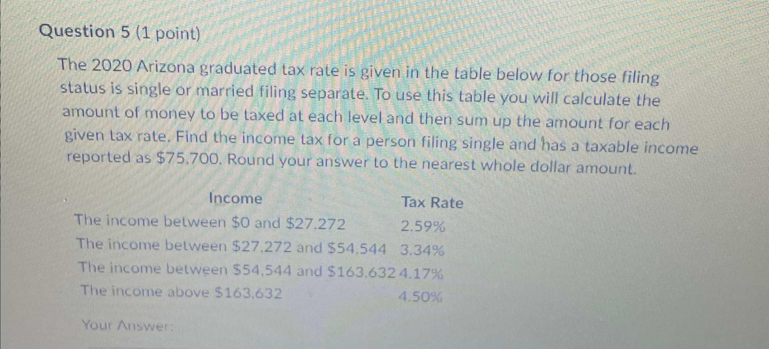 Question 5 (1 ﻿point)The 2020 ﻿Arizona graduated tax | Chegg.com