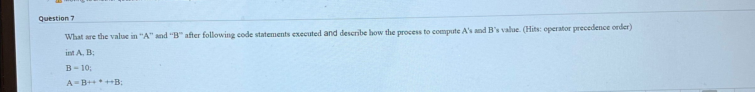 Solved Question 7What are the value in "A" ﻿and "B" ﻿after | Chegg.com