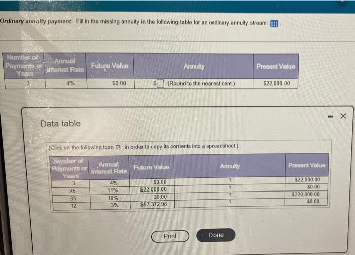 Ordinary annuity payment. Fill in the missing annuity in the following table for an ordinary annuity stream:
Number of
Paymen