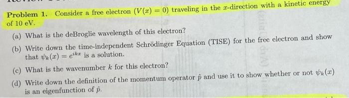 Solved Problem 1. Consider a free electron (V(x)=0) | Chegg.com