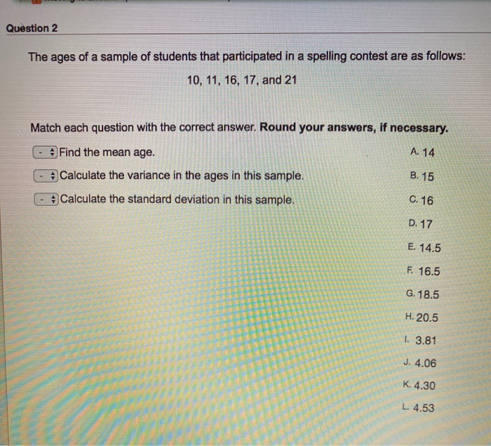 Solved Question 2 The ages of a sample of students that | Chegg.com