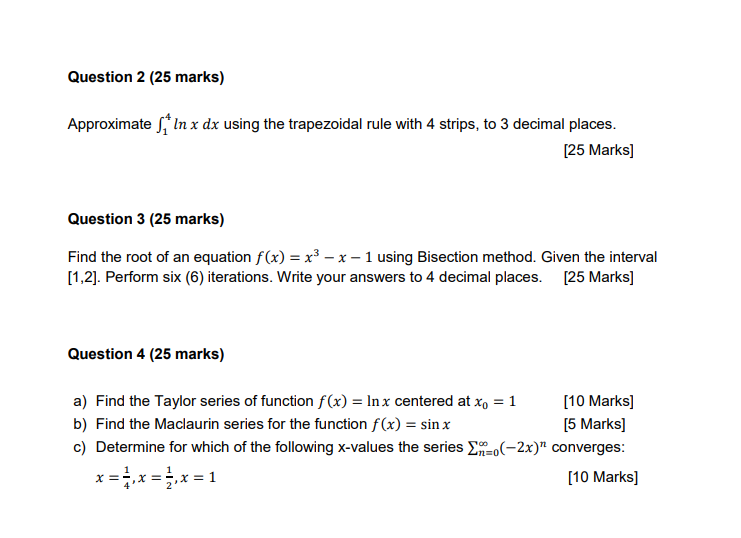 Solved Question 2 (25 ﻿marks)Approximate ∫14lnxdx ﻿using the | Chegg.com