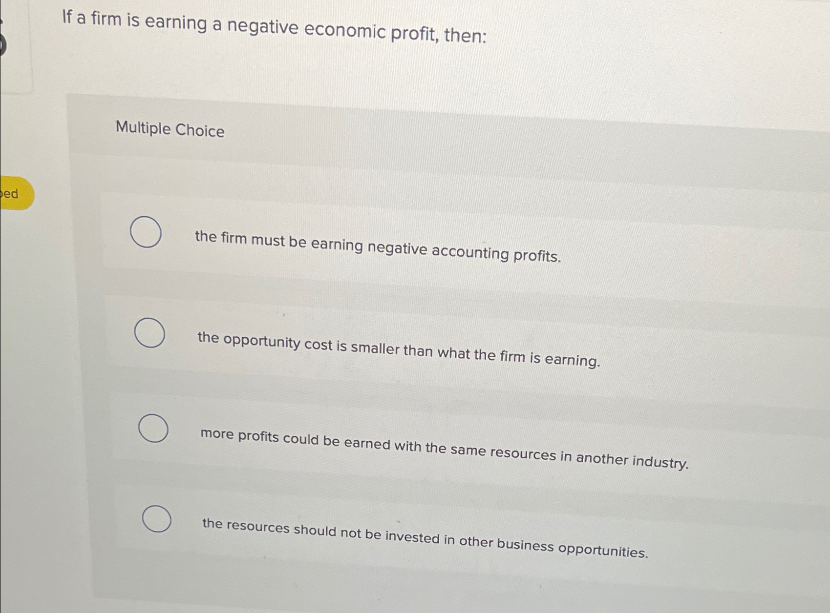 Solved If a firm is earning a negative economic profit, | Chegg.com
