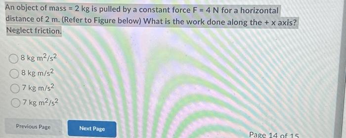 Solved An object of mass =2 kg is pulled by a constant force | Chegg.com
