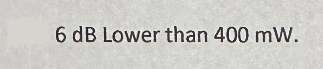 Solved Calculate the following: 6 ﻿dB Lower than 400 ﻿mW . | Chegg.com