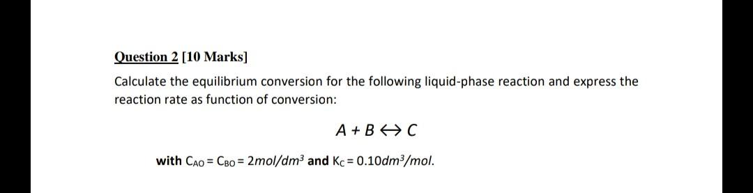 Solved Question 2 [10 Marks] Calculate the equilibrium | Chegg.com
