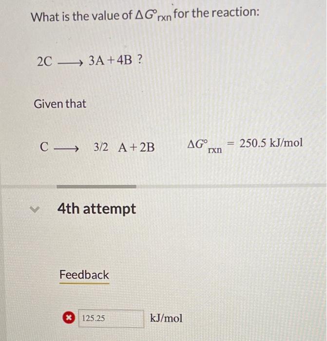 Solved What is the value of ΔGrxn for the reaction: 2C 3 A+4 | Chegg.com