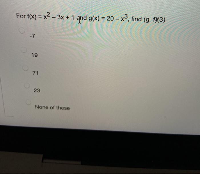 Solved For F X X2 3x 1 And G X 20 X3 Find G