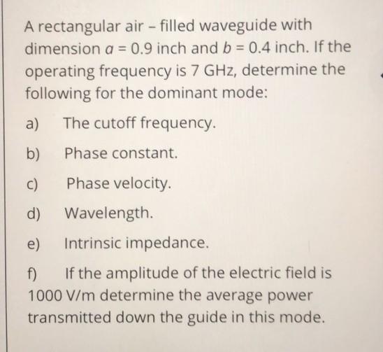 Solved A rectangular air - filled waveguide with dimension a | Chegg.com