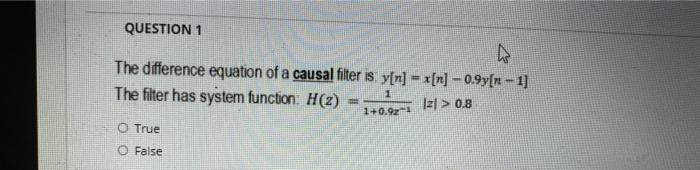 Solved QUESTION 1 The difference equation of a causal filter | Chegg.com