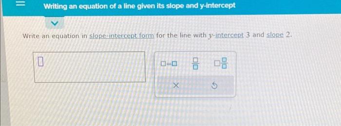 writing an equation of a line given its slope and y-intercept