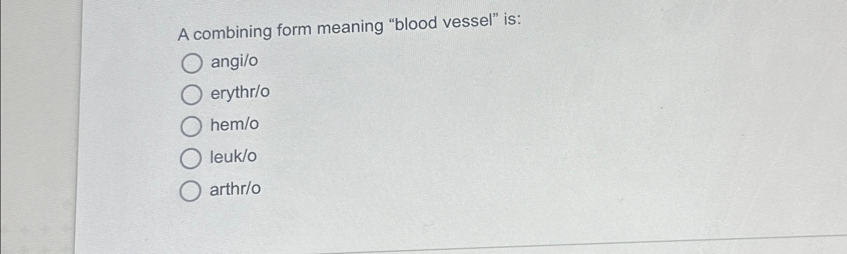 Solved A combining form meaning 