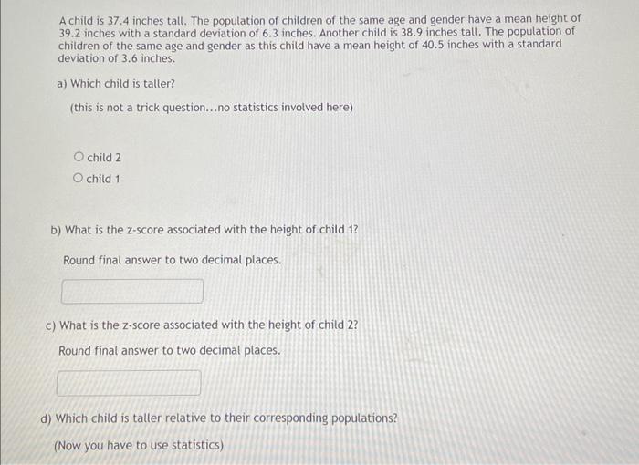 Solved A child is 37.4 inches tall. The population of | Chegg.com