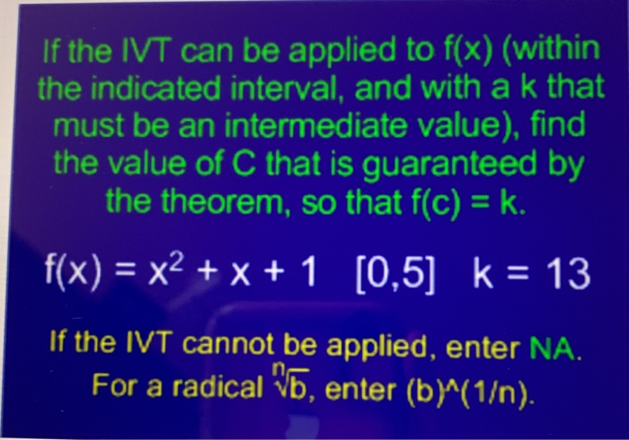 Solved If the IVT can be applied to f(x) (within the | Chegg.com