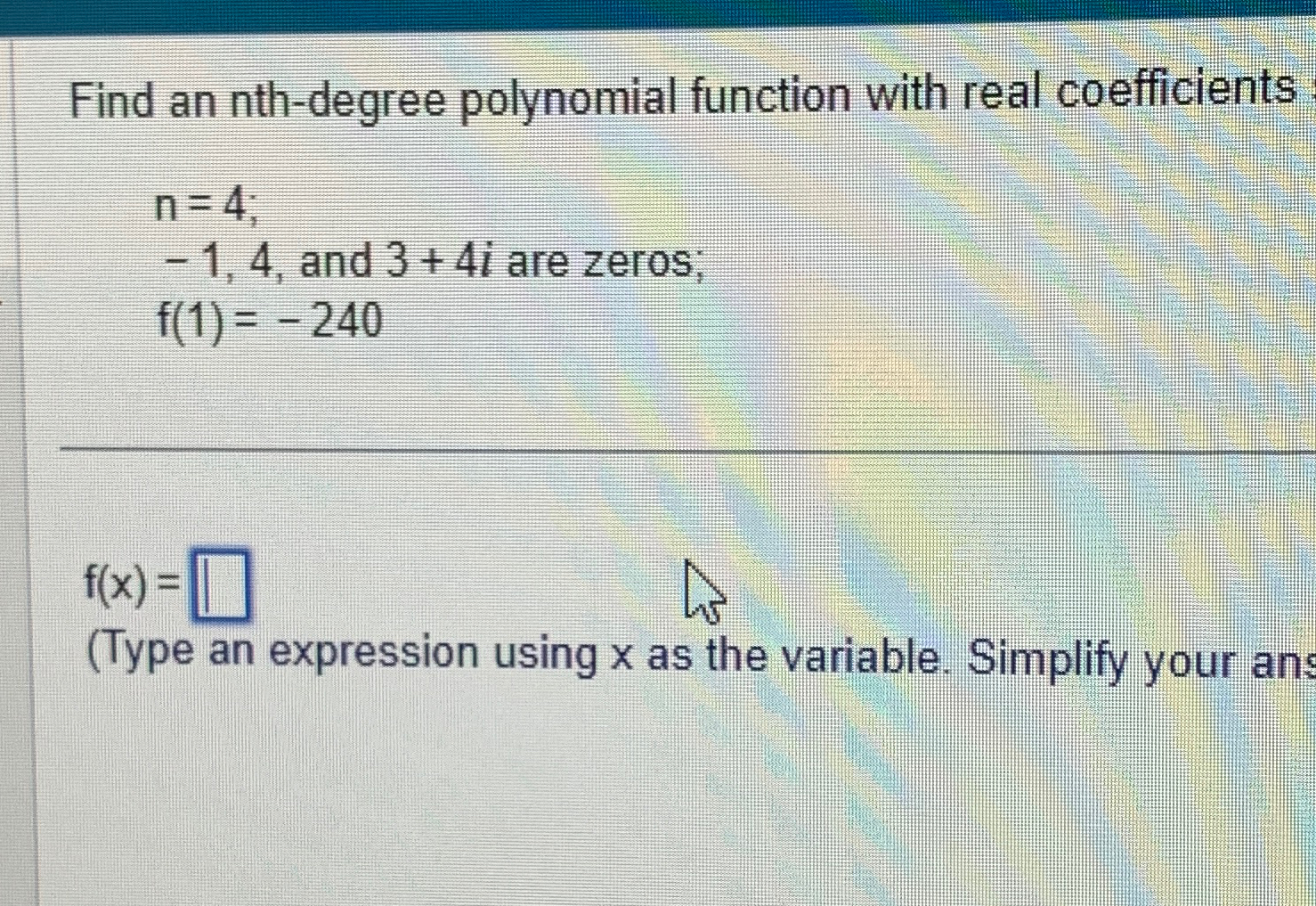 Solved Find an nth-degree polynomial function with real | Chegg.com