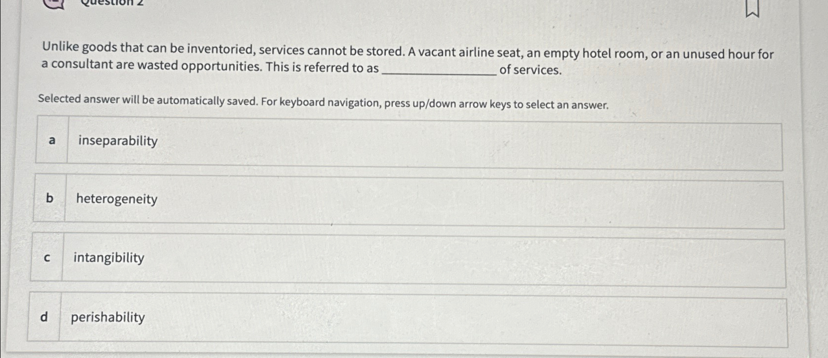 Solved Unlike goods that can be inventoried, services cannot