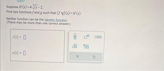 Solved Suppose H X 43x−2 Find Two Functions F And G Such