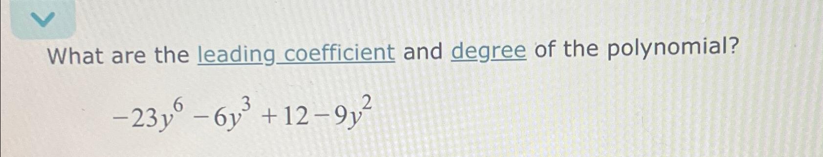 Solved What are the leading coefficient and degree of the | Chegg.com