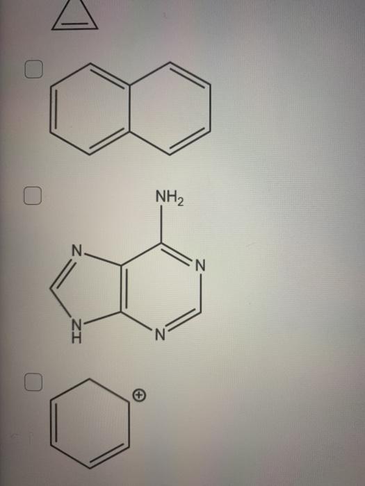 Solved Select All The Aromatics O N A Nh2 N N Iz N Chegg Com